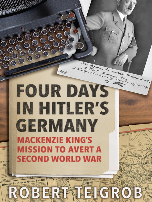 Title details for Four Days in Hitler's Germany by Robert Teigrob - Available
